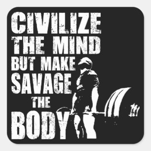 Gym and Fitness Motivation - Make Savage The Body Square Sticker