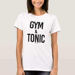 Gym and Tonic - .png T-Shirt