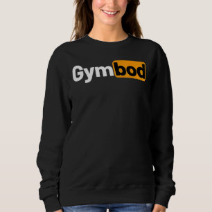 Gym Bod Workout Health Fitness Exercise Personal T Sweatshirt