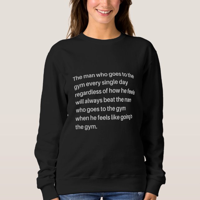 Gym Bodybuilding Motivational Tate Quote Workout Sweatshirt (Front)