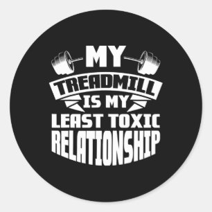 Gym Bodybuilding My Treadmill Is My Least Toxic Re Classic Round Sticker