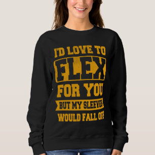 Gym brag at workout flex but sleeves fall off 3 sweatshirt