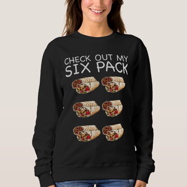 Gym   Check Out My Six Pack Burrito Sweatshirt (Front)