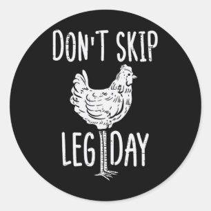 Gym Chicken Dont Skip Leg Day Fun Workout Fitness Classic Round Sticker