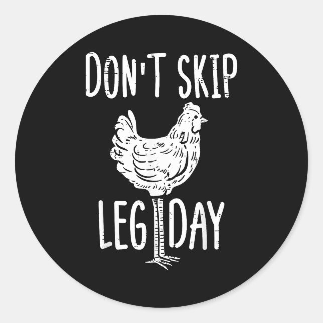 Gym Chicken Dont Skip Leg Day Fun Workout Fitness  Classic Round Sticker (Front)