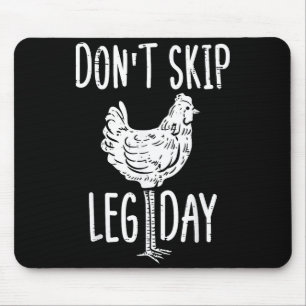 Gym Chicken Dont Skip Leg Day Fun Workout Fitness Mouse Pad