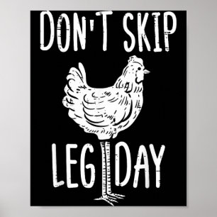 Gym Chicken Dont Skip Leg Day Fun Workout Fitness  Poster