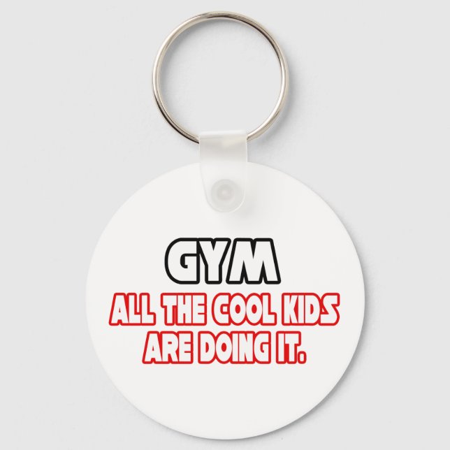 Gym...Cool Kids Key Ring (Front)