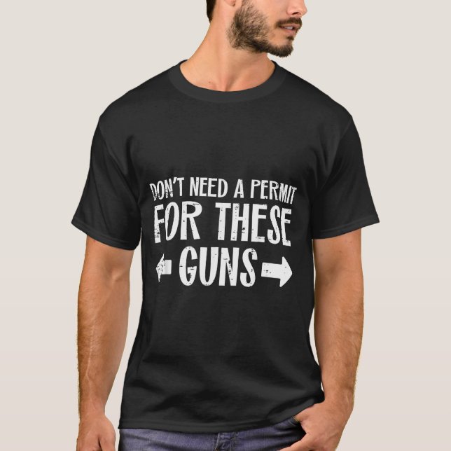 Gym Dont Need Permit For These Guns Funny Workout  T-Shirt (Front)
