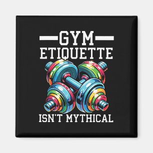 Gym Etiquette Workout Bodybuilding Fitness Bodybui Magnet