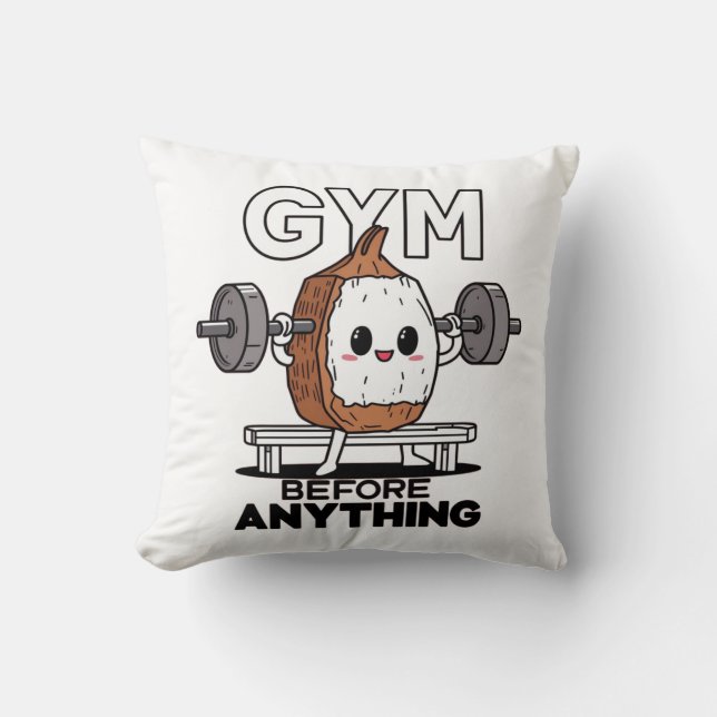 gym fitness 'gym before anthing' pillow (Front)