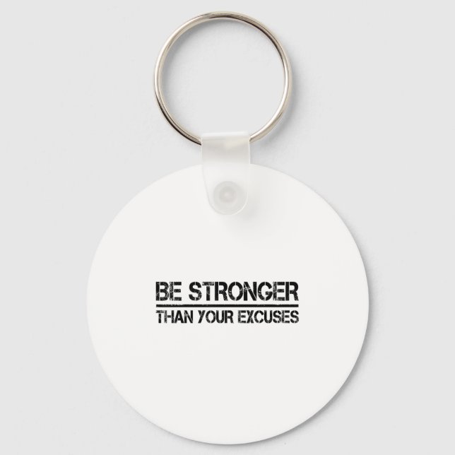 Gym Fitness Motivational Be Stronger Than Your Exc Key Ring (Front)