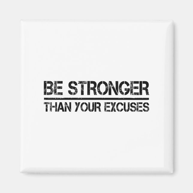 Gym Fitness Motivational Be Stronger Than Your Exc Magnet (Front)