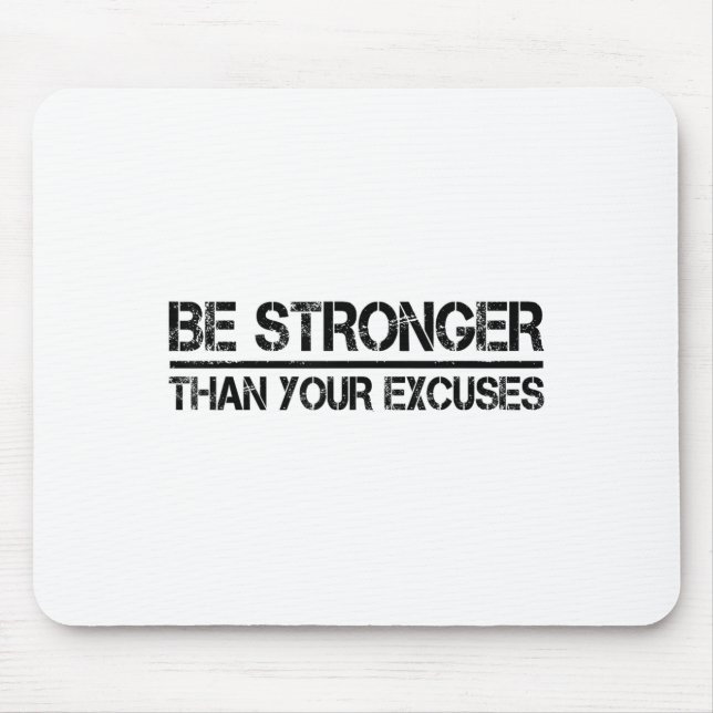 Gym Fitness Motivational Be Stronger Than Your Exc Mouse Pad (Front)