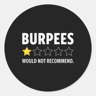 Gym Funny Fitness Burpees Bodybuilding Weightlifti Classic Round Sticker