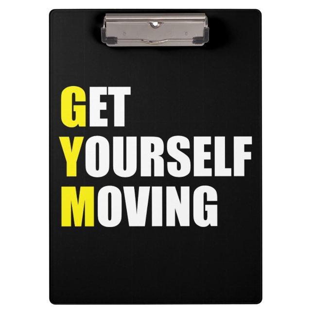 GYM - Get Yourself Moving - Workout Motivational Clipboard (Front)