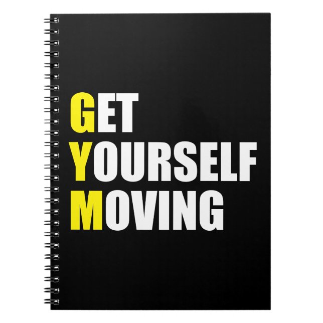GYM - Get Yourself Moving - Workout Motivational Notebook (Front)