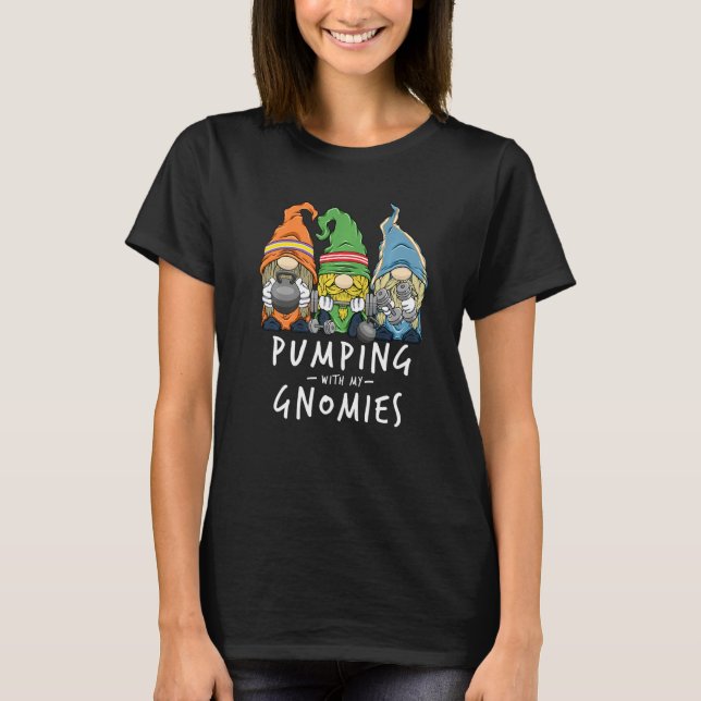 Gym Gnomes Pumping with My Gnomies Workout Fitness T-Shirt (Front)