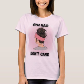 Gym Hair Don’t Care – Sassy Workout Tee