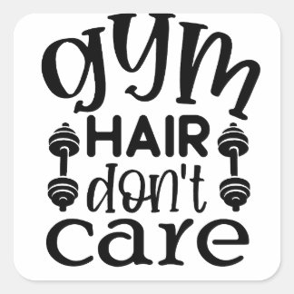 Gym Hair Don"t Care Square Sticker
