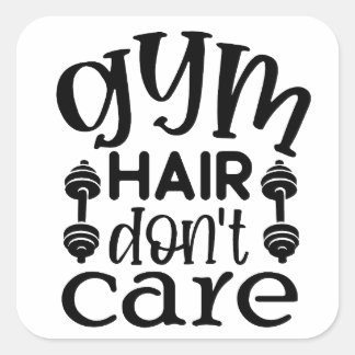 Gym Hair Don"t Care Square Sticker