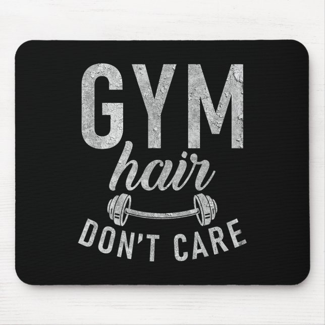 Gym Hair Dont Care Funny Workout Bodybuilding  Mouse Pad (Front)