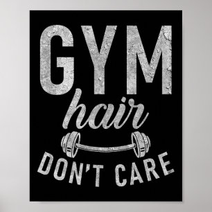 Gym Hair Dont Care Funny Workout Bodybuilding Poster