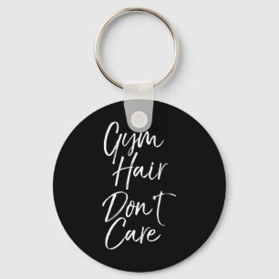 Gym Hair Don't Care Funny Workout Cheerleading Com Key Ring