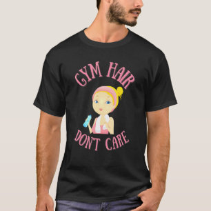 Gym Hair Dont Care Mum Fitness Gym T-Shirt