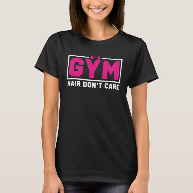 Gym Hair Gym Workout Fitness Weightlifting For Wom T-Shirt (Front)