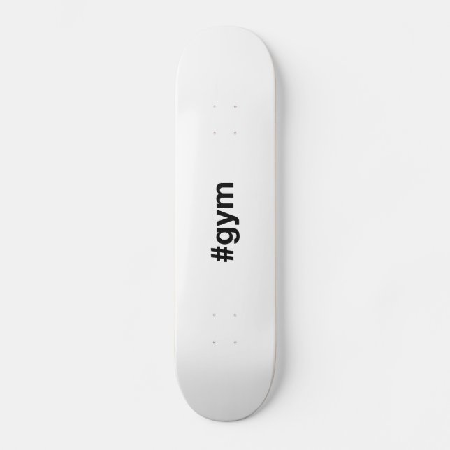 GYM Hashtag Skateboard (Front)