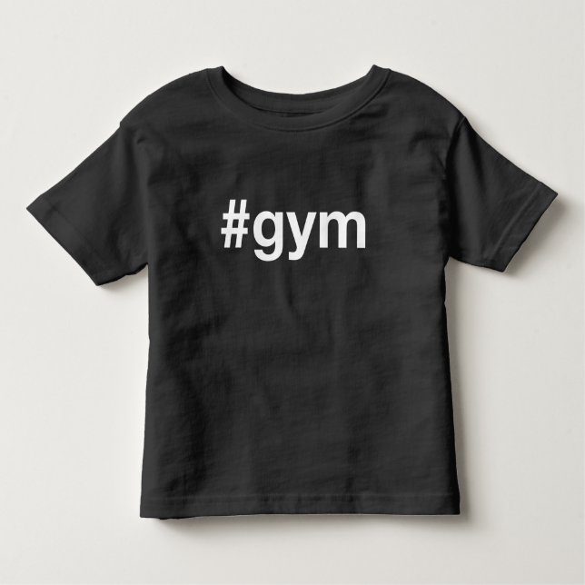 GYM Hashtag Toddler T-Shirt (Front)