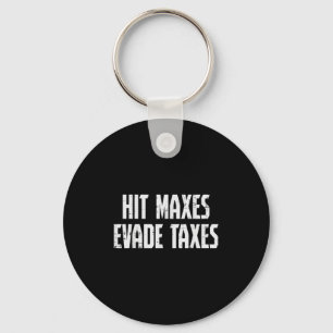 Gym Hit Maxes Evade Taxes Weightlifting Workout Me Key Ring