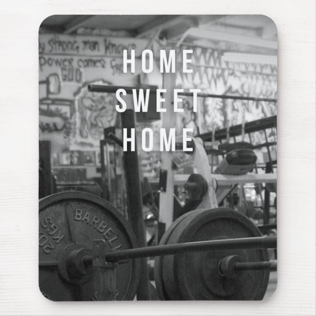 Gym - Home Sweet Home - Barbell - Workout Mouse Pad (Front)