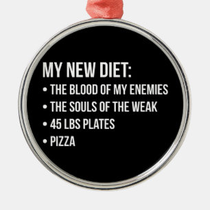 Gym Humour - Diet - Blood, Souls, Pizza - Funny Metal Ornament