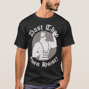Gym Humour - Dost Thou Even Hoist? Circus Strongma T-Shirt