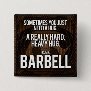 Gym Humour: Sometimes You Need A Hug From A Barbel 15 Cm Square Badge