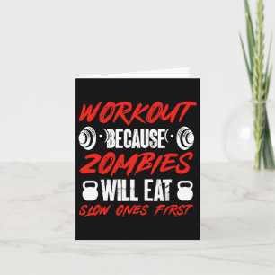 Gym Humour Workout Because Zombies Will Eat Slow O Card