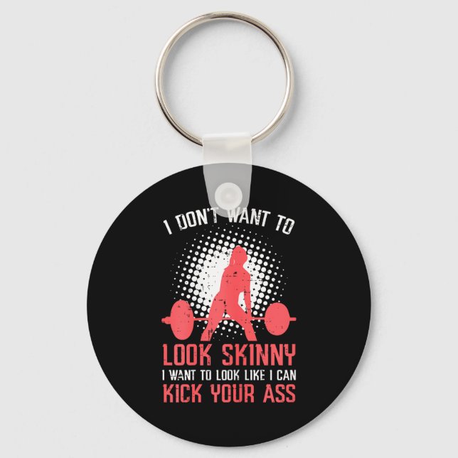Gym I Dont Want To Look Skinny Funny Workout Fitne Key Ring (Front)