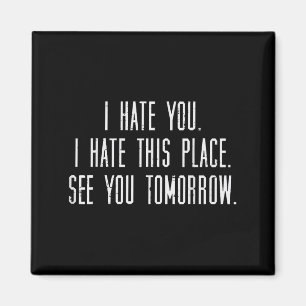 Gym I Hate You This Place See You Tomorrow Workout Magnet