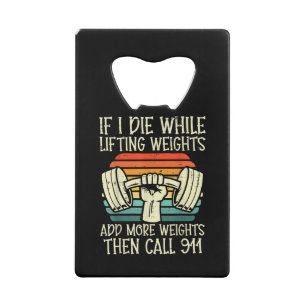 Gym If I Die Lifting Weighs Funny Workout Fitness