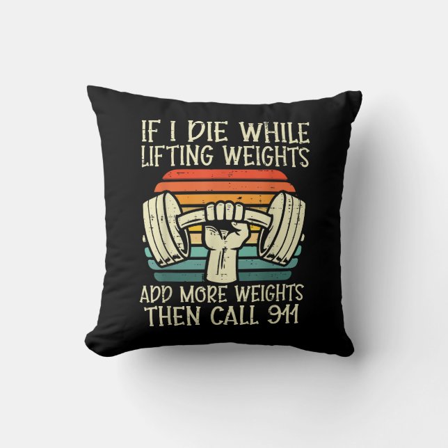 Gym If I Die Lifting Weighs Funny Workout Fitness  Cushion (Front)