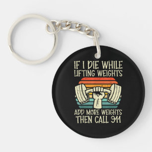 Gym If I Die Lifting Weighs Funny Workout Fitness Key Ring