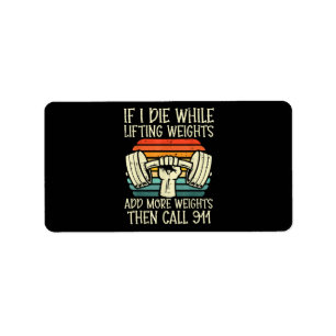 Gym If I Die Lifting Weighs Funny Workout Fitness Label