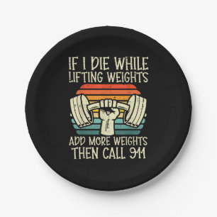 Gym If I Die Lifting Weighs Funny Workout Fitness Paper Plate