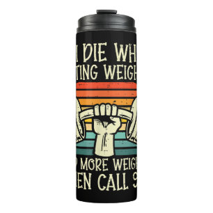 Gym If I Die Lifting Weighs Funny Workout Fitness  Thermal Tumbler
