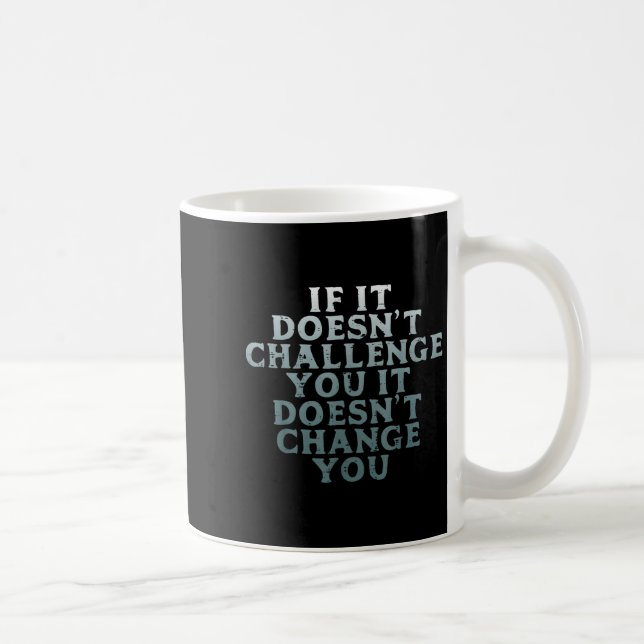 Gym If It Doesnt Challenge You Workout Motivation  Coffee Mug (Right)
