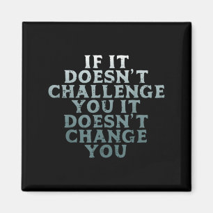 Gym If It Doesnt Challenge You Workout Motivation Magnet