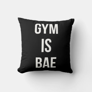 Gym Is Bae - Funny Workout Inspirational Cushion