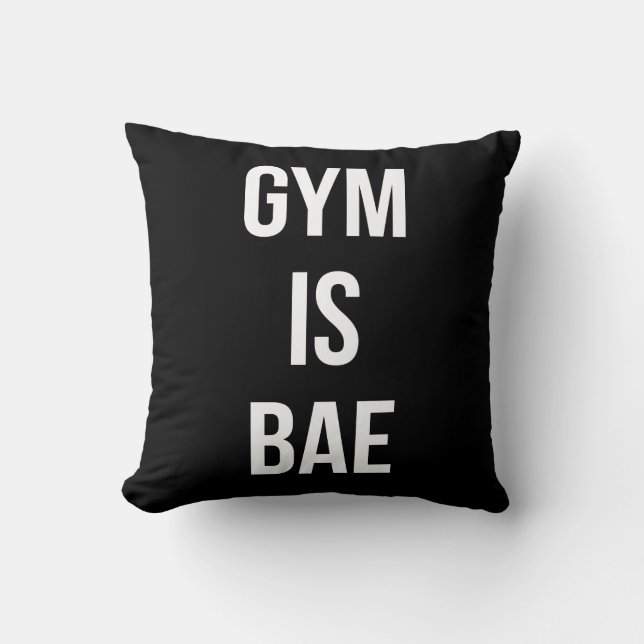 Gym Is Bae - Funny Workout Inspirational Cushion (Front)